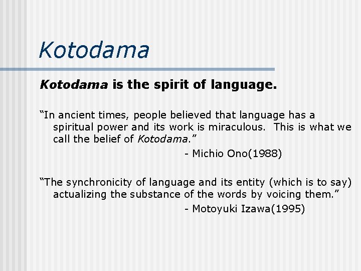 Kotodama is the spirit of language. “In ancient times, people believed that language has