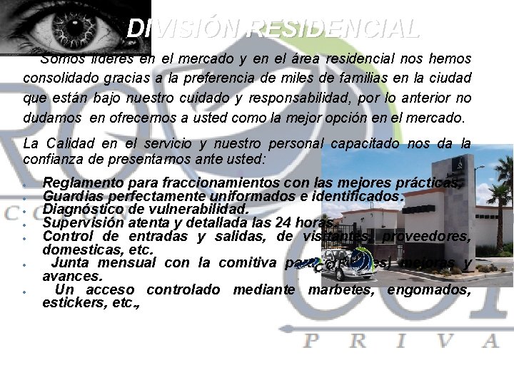 DIVISIÓN RESIDENCIAL Somos líderes en el mercado y en el área residencial nos hemos