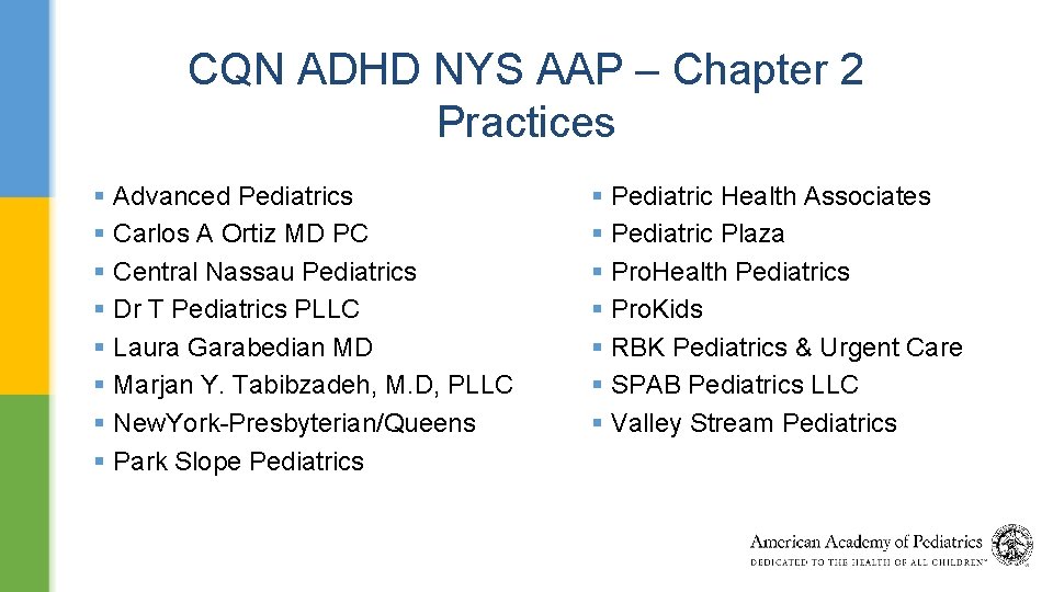 CQN ADHD NYS AAP – Chapter 2 Practices § Advanced Pediatrics § Carlos A