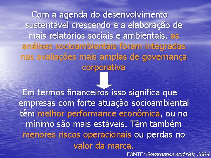 Com a agenda do desenvolvimento sustentável crescendo e a elaboração de mais relatórios sociais