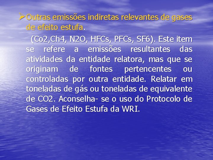 ØOutras emissões indiretas relevantes de gases de efeito estufa. (Co 2, Ch 4, N