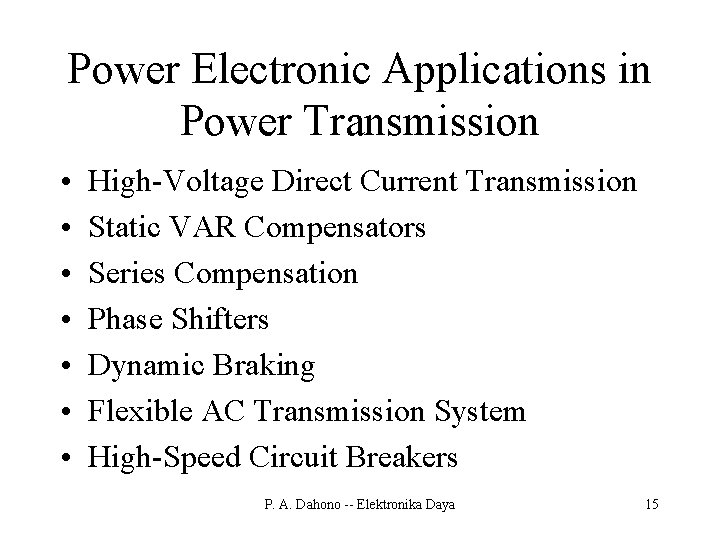 Power Electronic Applications in Power Transmission • • High-Voltage Direct Current Transmission Static VAR