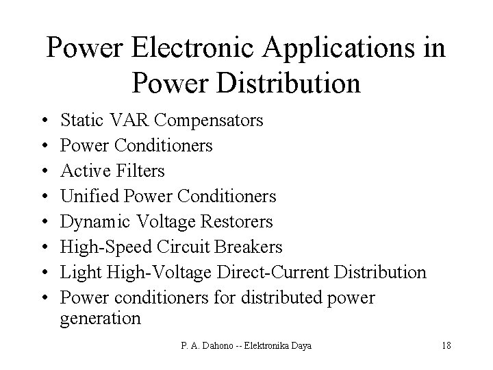 Power Electronic Applications in Power Distribution • • Static VAR Compensators Power Conditioners Active