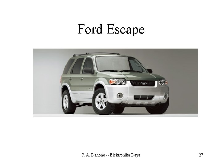 Ford Escape P. A. Dahono -- Elektronika Daya 27 