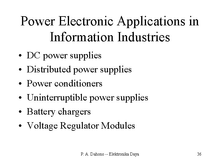 Power Electronic Applications in Information Industries • • • DC power supplies Distributed power