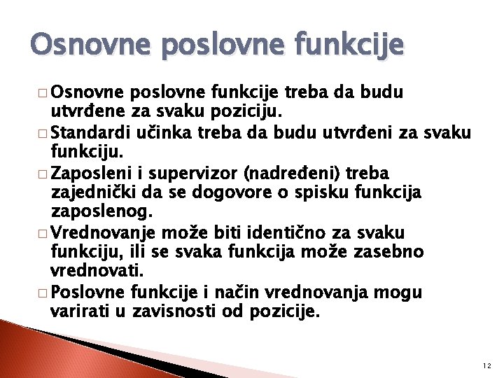 Osnovne poslovne funkcije � Osnovne poslovne funkcije treba da budu utvrđene za svaku poziciju.