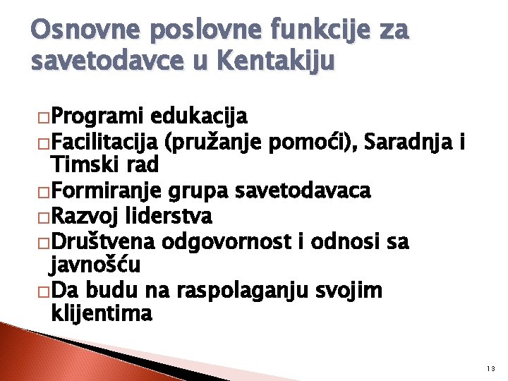 Osnovne poslovne funkcije za savetodavce u Kentakiju �Programi edukacija �Facilitacija (pružanje pomoći), Saradnja i