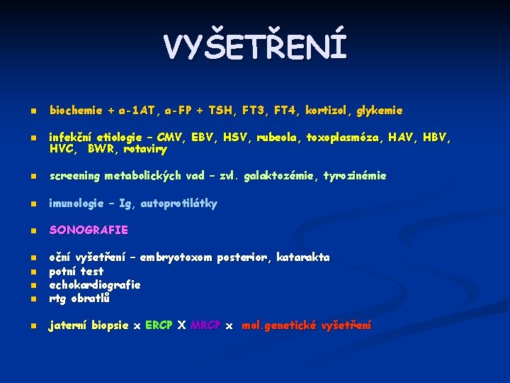 VYŠETŘENÍ n biochemie + a-1 AT, a-FP + TSH, FT 3, FT 4, kortizol,