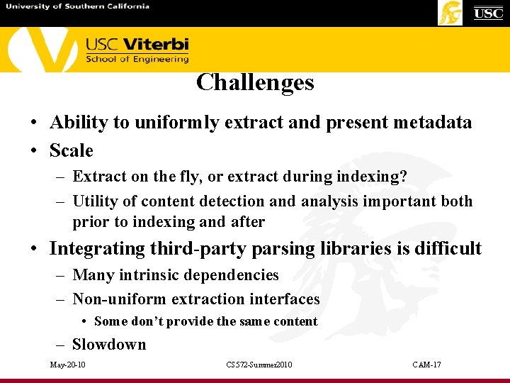 Challenges • Ability to uniformly extract and present metadata • Scale – Extract on