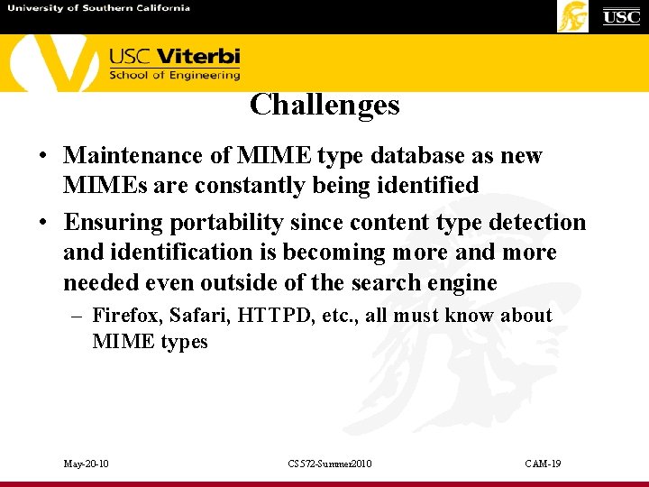 Challenges • Maintenance of MIME type database as new MIMEs are constantly being identified