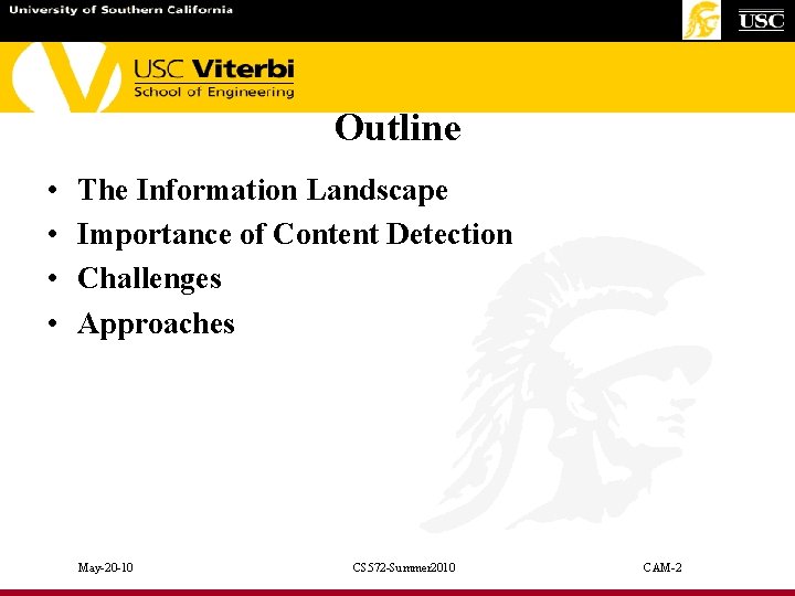 Outline • • The Information Landscape Importance of Content Detection Challenges Approaches May-20 -10