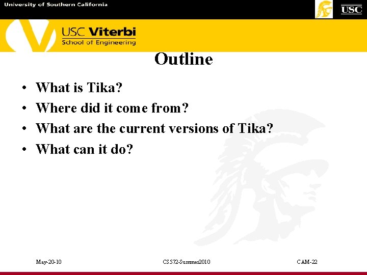 Outline • • What is Tika? Where did it come from? What are the