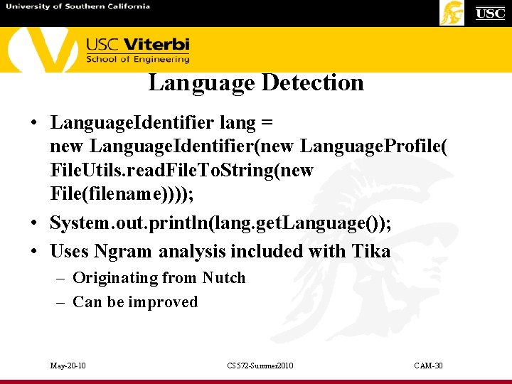 Language Detection • Language. Identifier lang = new Language. Identifier(new Language. Profile( File. Utils.