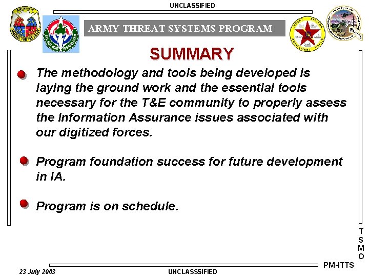 UNCLASSIFIED ARMY THREAT SYSTEMS PROGRAM SUMMARY The methodology and tools being developed is laying