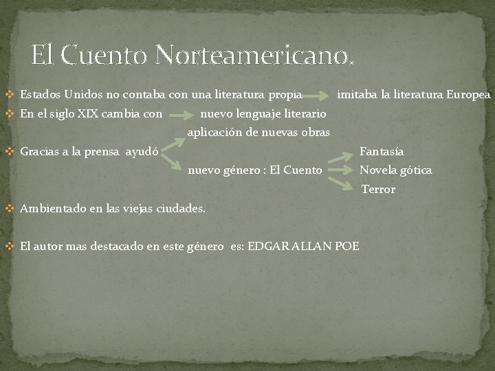 El Cuento Norteamericano. v Estados Unidos no contaba con una literatura propia imitaba la