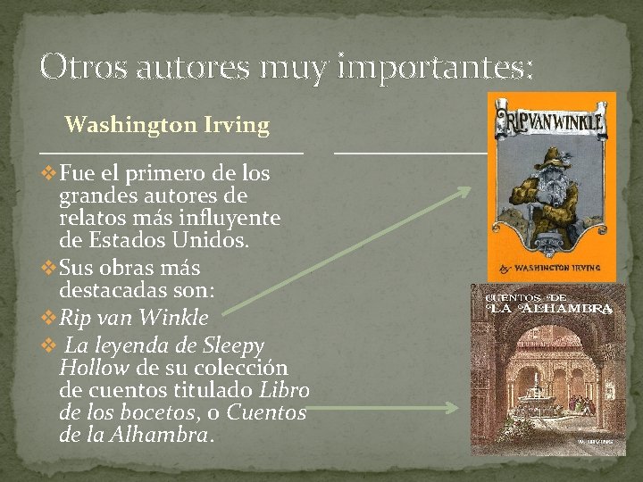 Otros autores muy importantes: Washington Irving v Fue el primero de los grandes autores