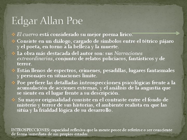 Edgar Allan Poe v El cuervo está considerado su mejor poema lírico. v Consiste