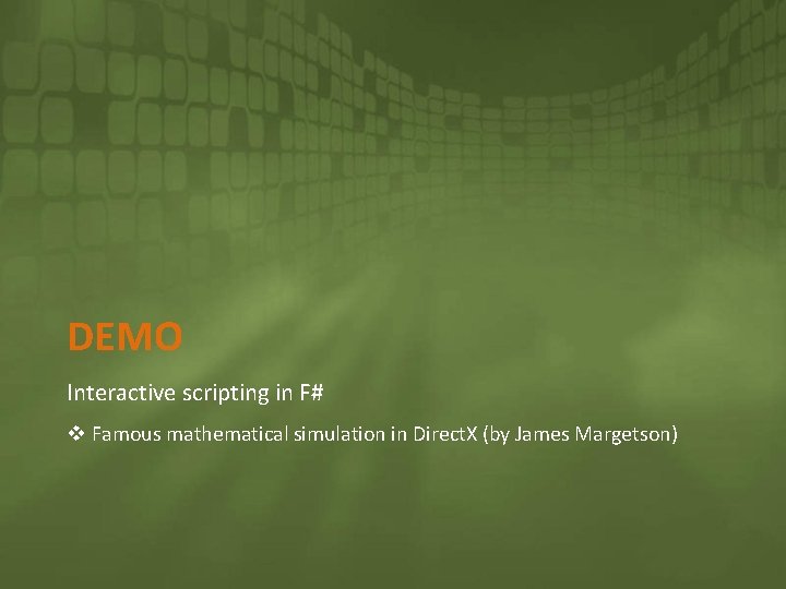 DEMO Interactive scripting in F# v Famous mathematical simulation in Direct. X (by James