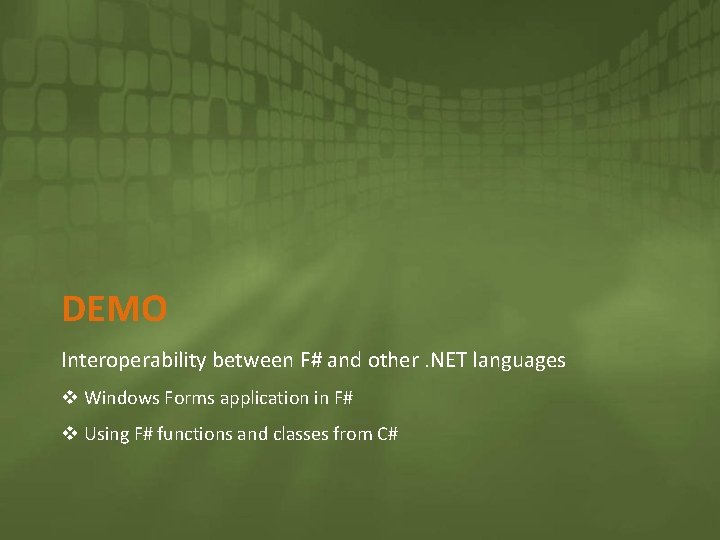 DEMO Interoperability between F# and other. NET languages v Windows Forms application in F#