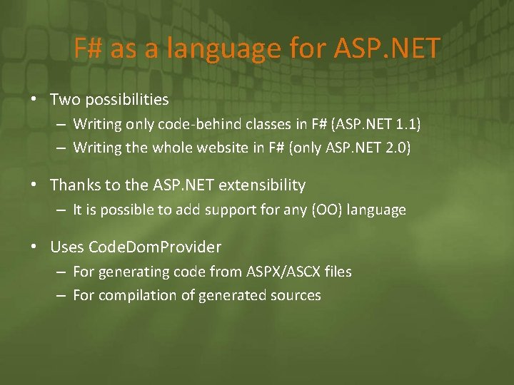 F# as a language for ASP. NET • Two possibilities – Writing only code-behind