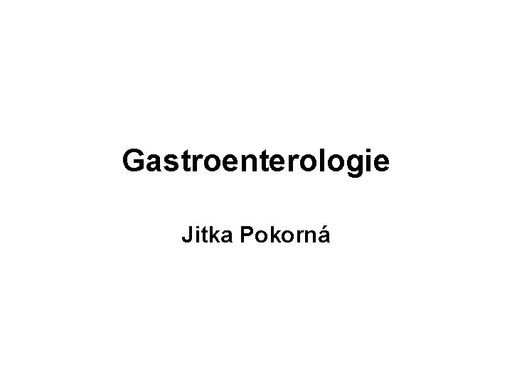 Gastroenterologie Jitka Pokorná 