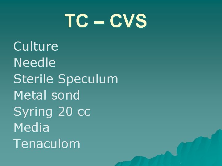 TC – CVS Culture Needle Sterile Speculum Metal sond Syring 20 cc Media Tenaculom