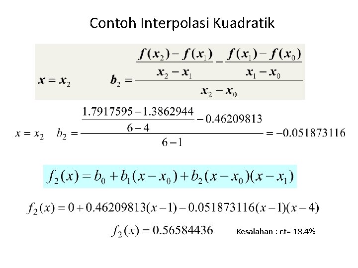 Contoh Interpolasi Kuadratik Kesalahan : εt= 18. 4% 