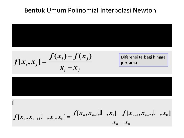 Bentuk Umum Polinomial Interpolasi Newton Diferensi terbagi hingga pertama 