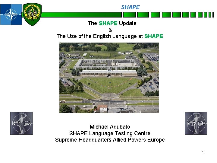 SHAPE Personnel The SHAPE Update & The Use of the English Language at SHAPE