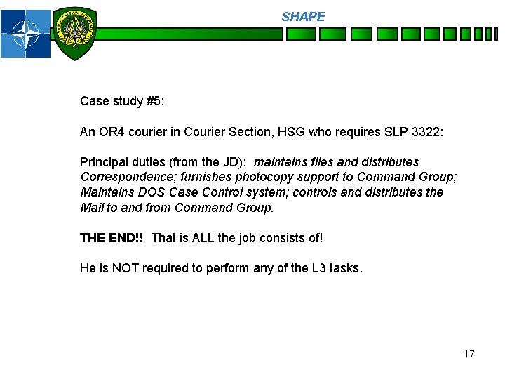 SHAPE Personnel Case study #5: An OR 4 courier in Courier Section, HSG who