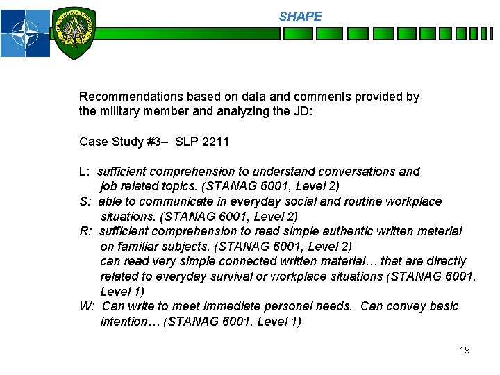 SHAPE Personnel Recommendations based on data and comments provided by the military member and