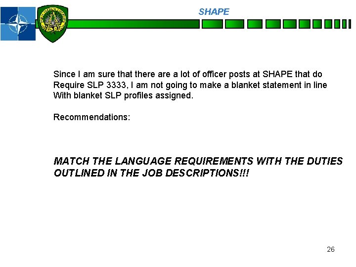 SHAPE Personnel Since I am sure that there a lot of officer posts at