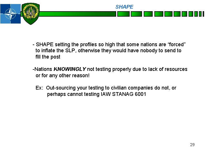 SHAPE Personnel - SHAPE setting the profiles so high that some nations are “forced”