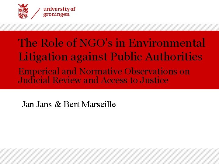 The Role of NGO’s in Environmental Litigation against Public Authorities Emperical and Normative Observations