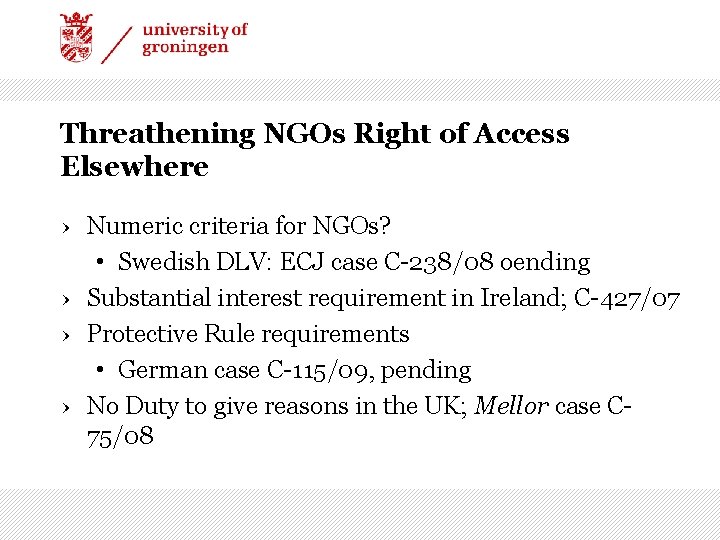Threathening NGOs Right of Access Elsewhere › Numeric criteria for NGOs? • Swedish DLV: