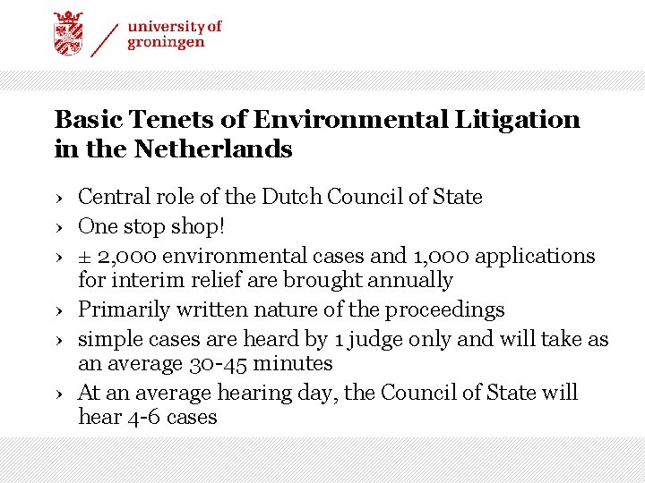 Basic Tenets of Environmental Litigation in the Netherlands › Central role of the Dutch