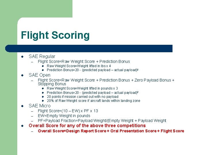 Flight Scoring l SAE Regular – Flight Score=Raw Weight Score + Prediction Bonus l