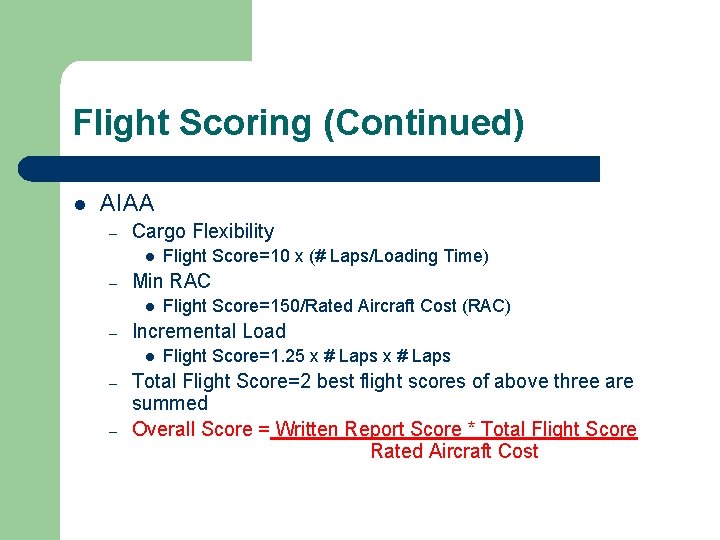 Flight Scoring (Continued) l AIAA – Cargo Flexibility l – Min RAC l –