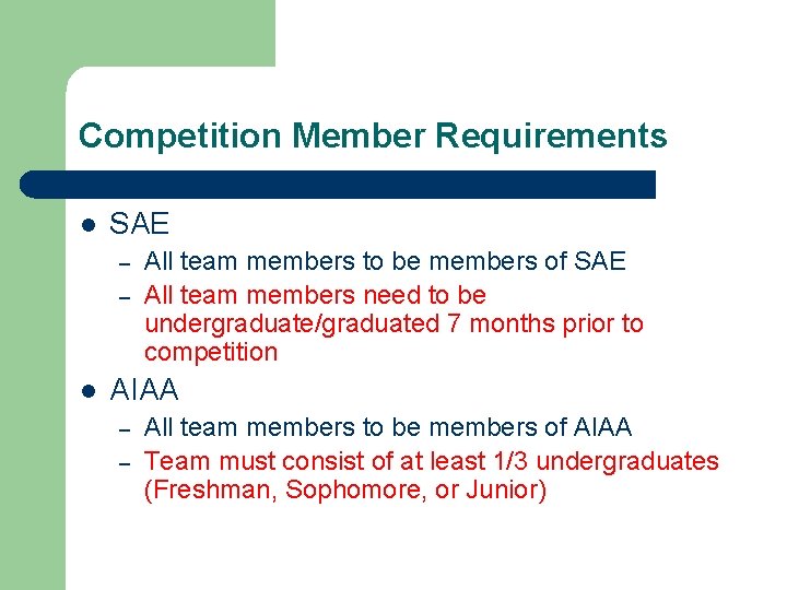 Competition Member Requirements l SAE – – l All team members to be members