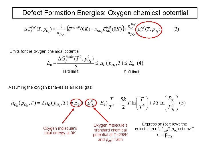 Defect Formation Energies: Oxygen chemical potential Limits for the oxygen chemical potential: Hard limit