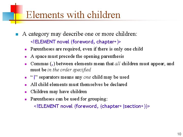 Elements with children n A category may describe one or more children: n n