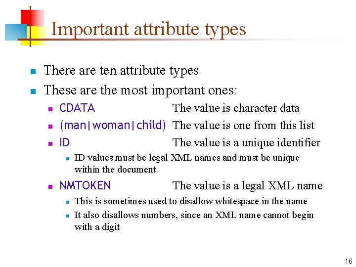 Important attribute types n n There are ten attribute types These are the most