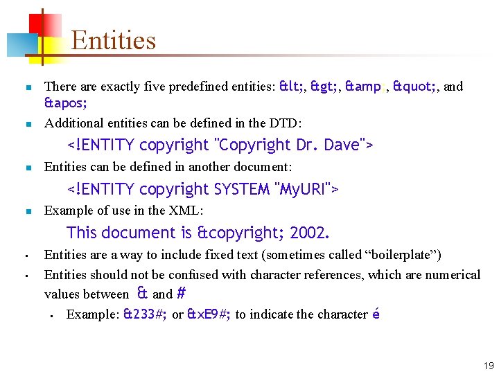 Entities n n There are exactly five predefined entities: < , > , &