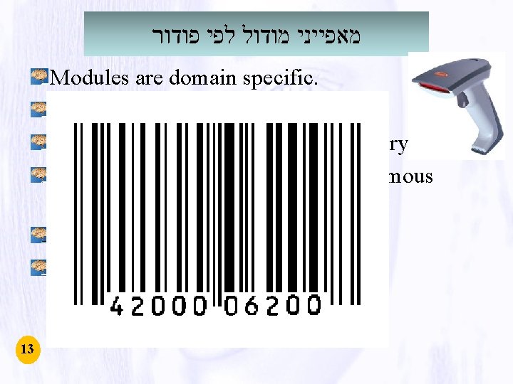 מאפייני מודול לפי פודור Modules are domain specific. Modules are innately specified. The מאפייני מודול לפי פודור Modules are domain specific. Modules are innately specified. The