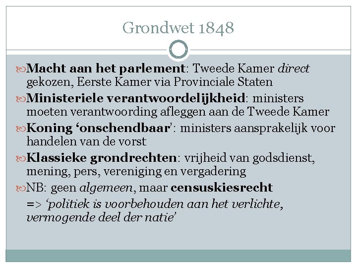 Grondwet 1848 Macht aan het parlement: Tweede Kamer direct gekozen, Eerste Kamer via Provinciale