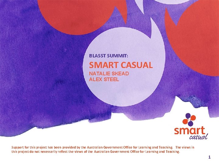 BLASST SUMMIT: SMART CASUAL NATALIE SKEAD ALEX STEEL Support for this project has been