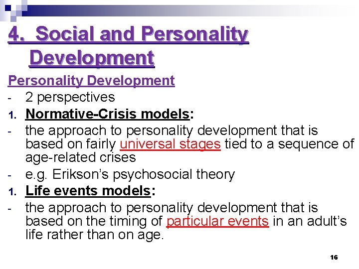 4. Social and Personality Development - 2 perspectives 1. Normative-Crisis models: - the approach 4. Social and Personality Development - 2 perspectives 1. Normative-Crisis models: - the approach