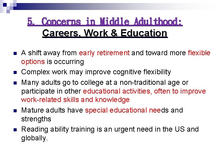 5. Concerns in Middle Adulthood: Careers, Work & Education n n A shift away 5. Concerns in Middle Adulthood: Careers, Work & Education n n A shift away