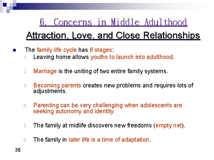 6. Concerns in Middle Adulthood Attraction, Love, and Close Relationships n 36 The family 6. Concerns in Middle Adulthood Attraction, Love, and Close Relationships n 36 The family