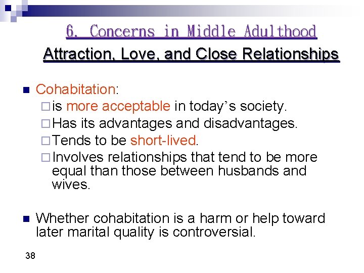 6. Concerns in Middle Adulthood Attraction, Love, and Close Relationships n Cohabitation: ¨ is 6. Concerns in Middle Adulthood Attraction, Love, and Close Relationships n Cohabitation: ¨ is